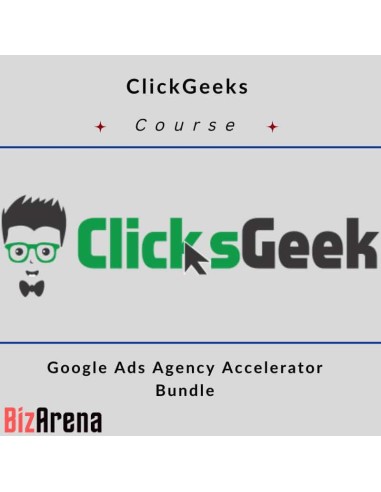 ClickGeeks - Google Ads Agency Accelerator Bundle