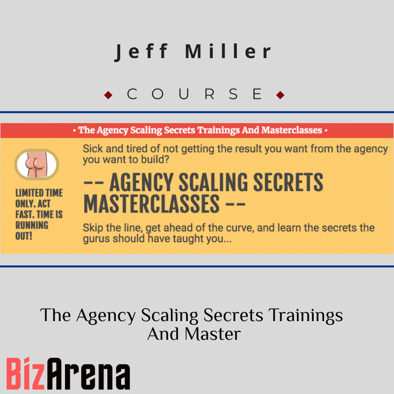Jeff Miller - The Agency Scaling Secrets Training And Master