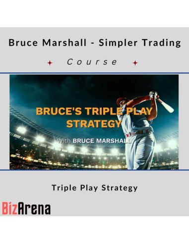 Bruce Marshall - Simpler Trading - Triple Play Strategy