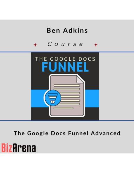 an image of Ben Adkins – The Google Docs Funnel Advanced 