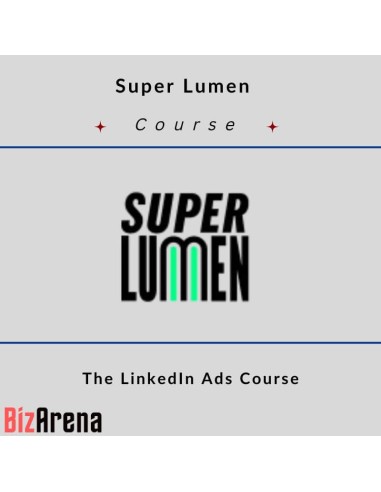 Super Lumen - The LinkedIn Ads Course