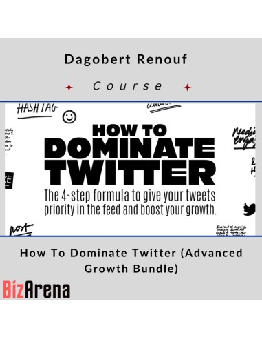 Dagobert Renouf – How To Dominate Twitter (Advanced Growth Bundle)
