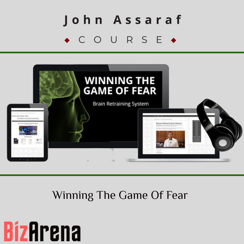 John Assaraf – Winning The Game Of Fear