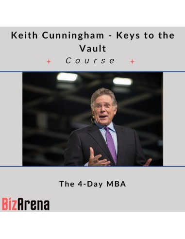 Keith Cunningham - Keys to the Vault - The 4-Day MBA [Complete]
