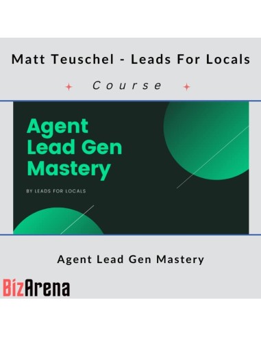 Matt Teuschel - Leads For Locals - Agent Lead Gen Mastery