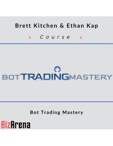 Brett Kitchen & Ethan Kap - Bot Trading Mastery
