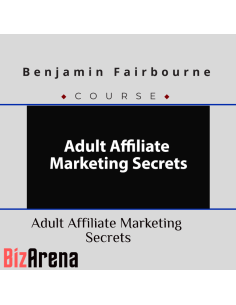 Benjamin Fairbourne – Adult Affiliate Marketing Secrets