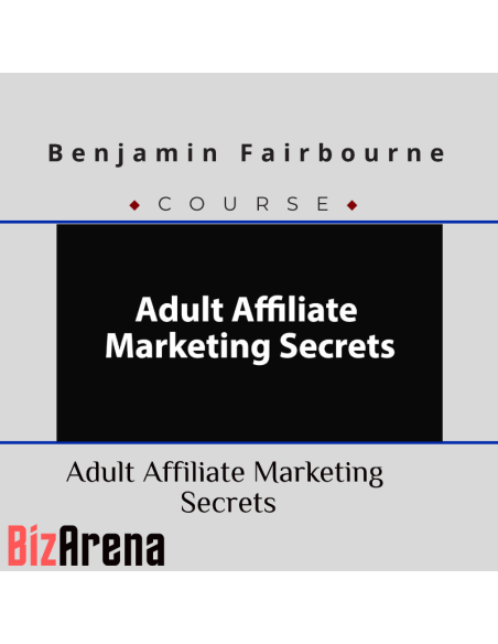 an image of Benjamin Fairbourne – Adult Affiliate Marketing Secrets 