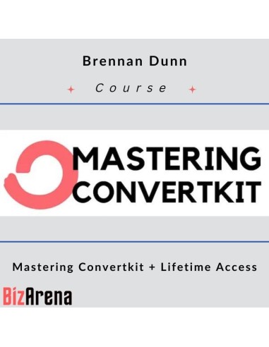 Brennan Dunn – Mastering Convertkit + Lifetime Access