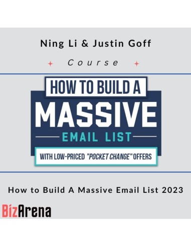 Ning Li & Justin Goff - How to Build A Massive Email List 2023