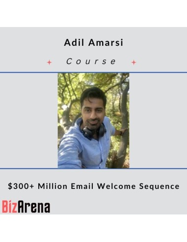 Adil Amarsi - $300+ Million Email Welcome Sequence