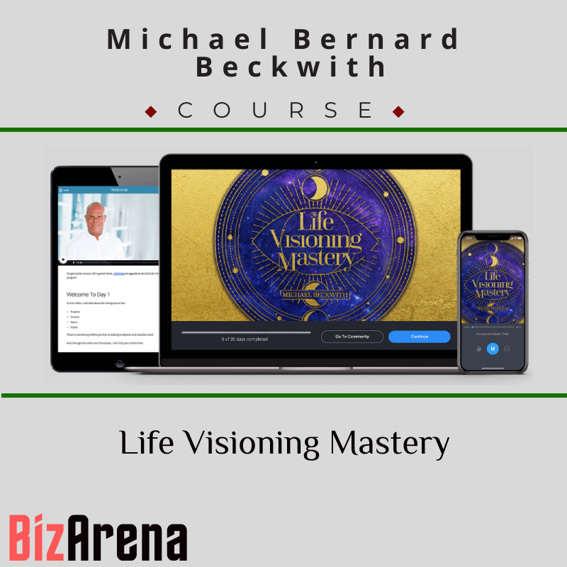 Michael Bernard Beckwith – Life Visioning Mastery
