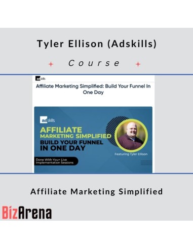 Tyler Ellison (Adskills) – Affiliate Marketing Simplified