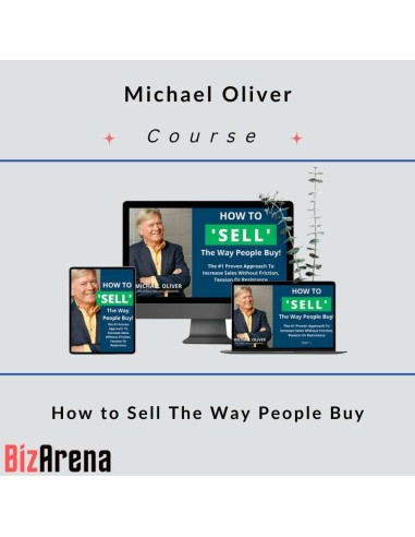 Michael Oliver - How to Sell The Way People Buy