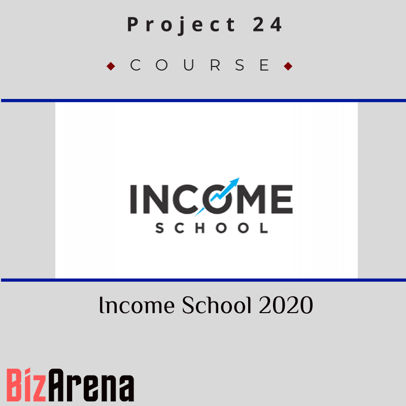 Project 24 – Income School 2020 [Updated- 2021]