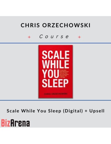 Chris Orzechowski - Scale While You Sleep (Digital) + Upsell
