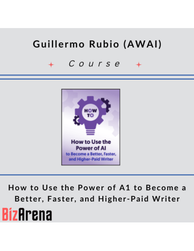 Guillermo Rubio (AWAI) - How to Use the Power of AI