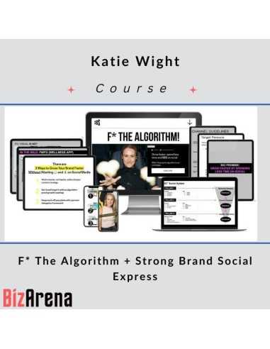 Katie Wight - F* The Algorithm + Strong Brand