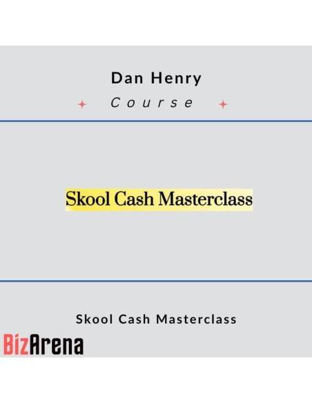 an image of Dan Henry – Skool Cash Masterclass 