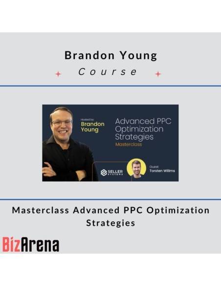 an image of Brandon Young ? Masterclass Advanced PPC Optimization Strategies 