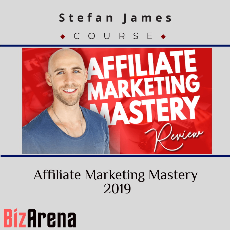Stefan James – Affiliate Marketing Mastery 2019