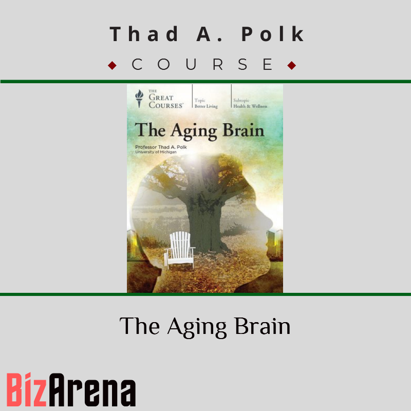 Thad A. Polk – The Aging Brain