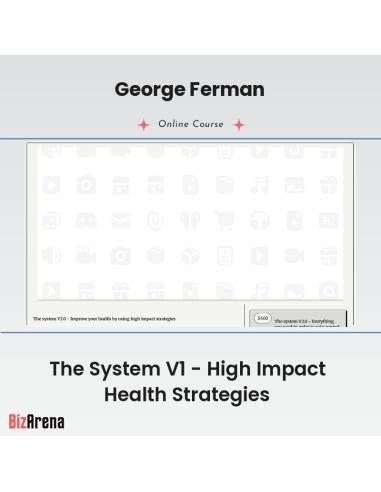 George Ferman - The System V1 - High Impact Health Strategies Image