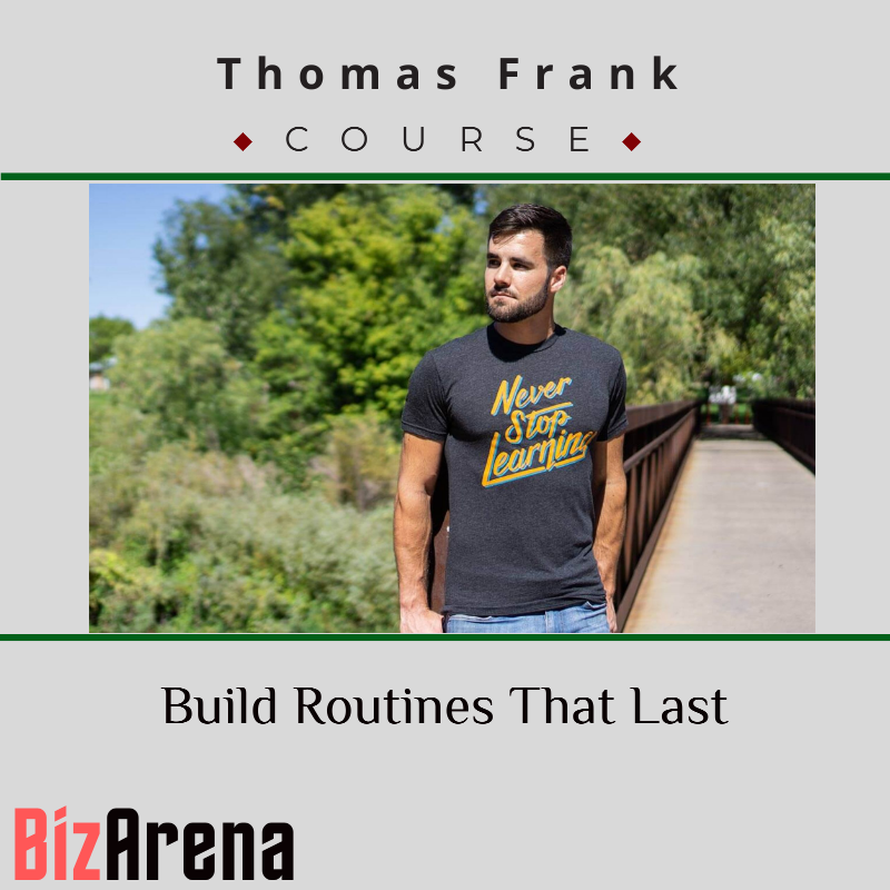Thomas Frank – Build Routines That Last