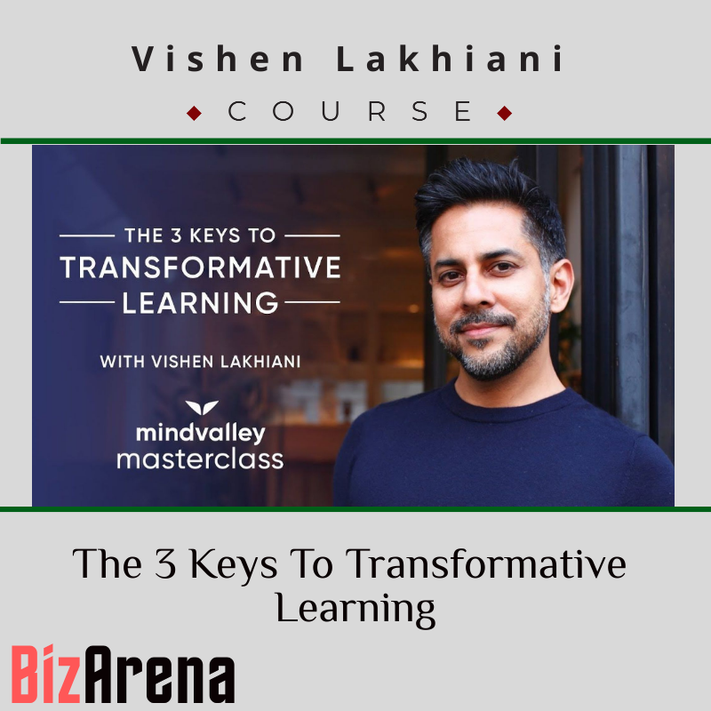 Vishen Lakhiani – The 3 Keys To Transformative Learning