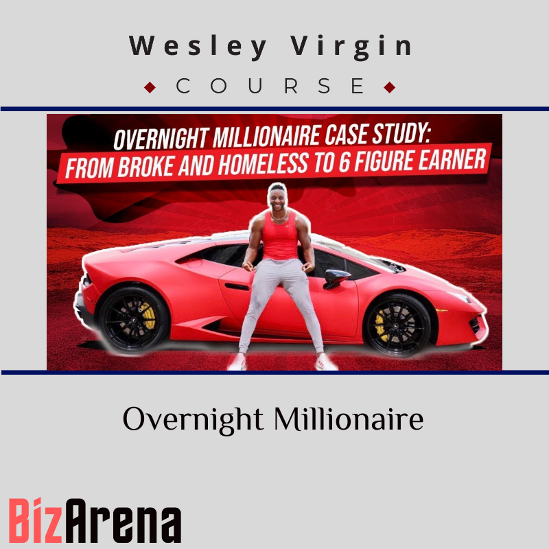 Wesley Virgin – Overnight Millionaire