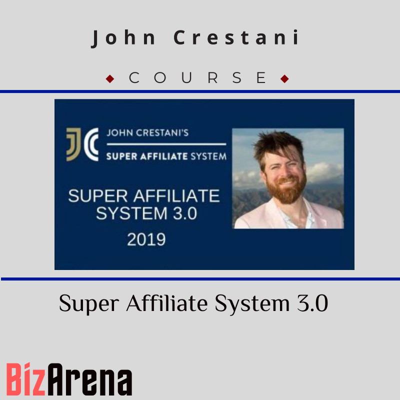 John Crestani - Super Affiliate System 3.0