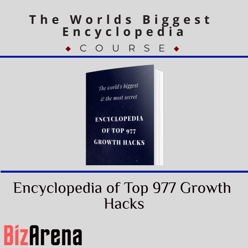 The Worlds Biggest Encyclopedia of Top 977 Growth Hacks