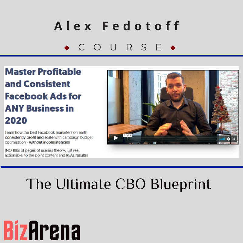 Alex Fedotoff - The Ultimate CBO Blueprint + one Time Offer