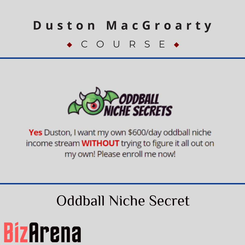 Duston MacGroarty - Oddball Niche Secret