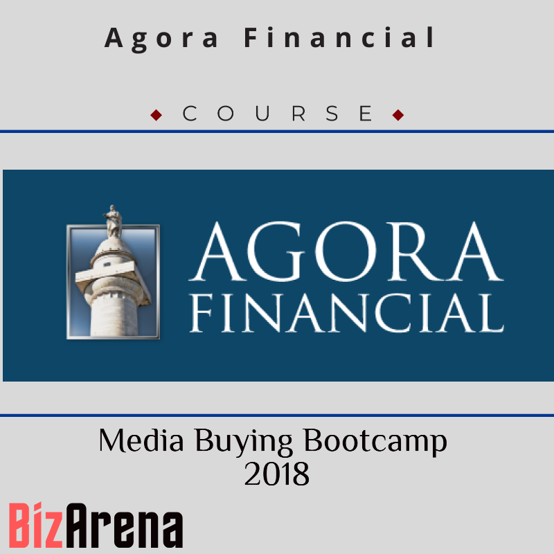 The Agora Financial - Media Buying Bootcamp 2018