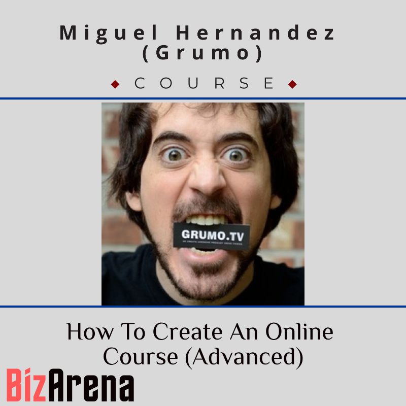 Miguel Hernandez (grumo) - How To Create An Online Course (Advanced)