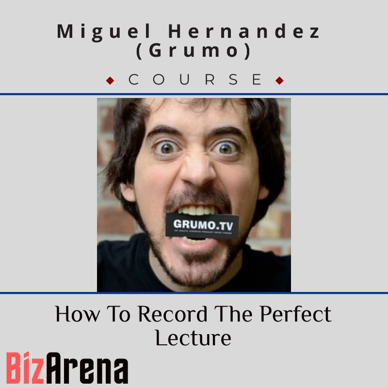 Miguel Hernandez (grumo) - How To Record The Perfect Lecture