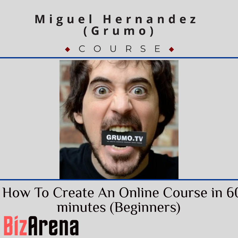 Miguel Hernandez (grumo) - How To Create An Online Course in 60 minutes (Beginners)