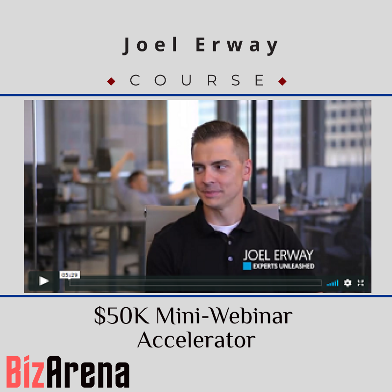 Joel Erway - $50K Mini-Webinar Accelerator