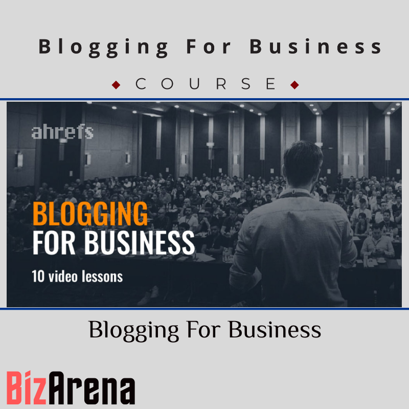 Ahrefs - Blogging For Business