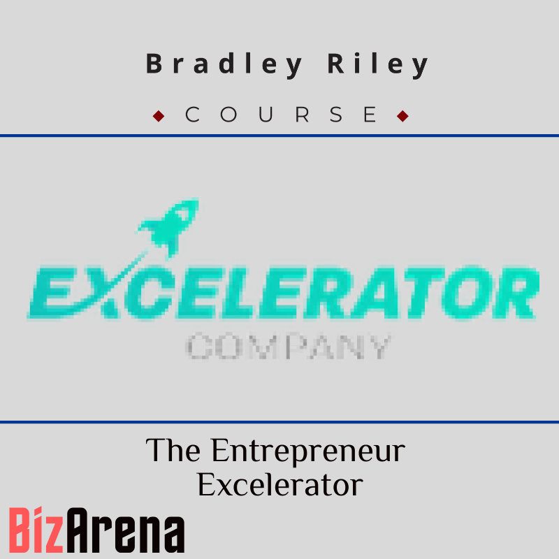 Bradley Riley - The Entrepreneur Excelerator