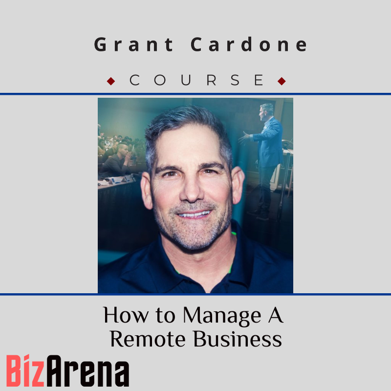 Grant Cardone - How to Manage A Remote Business