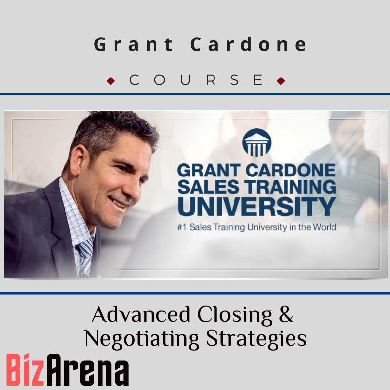 Grant Cardone - Advanced Closing & Negotiating Strategies