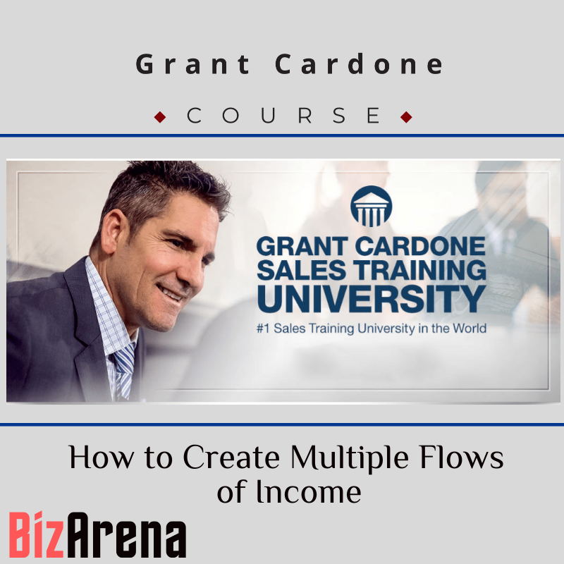 Grant Cardone - How to Create Multiple Flows of Income